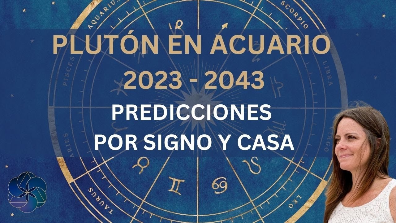 Horóscopo Por Signo  de la Entrada de Plutón al Signo de Acuario: Marzo 2023 - Marzo 2043