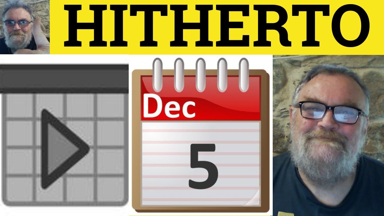 🔵Hitherto Meaning - Hitherto Examples - Hitherto in a Sentence - Hitherto Definition- Formal English