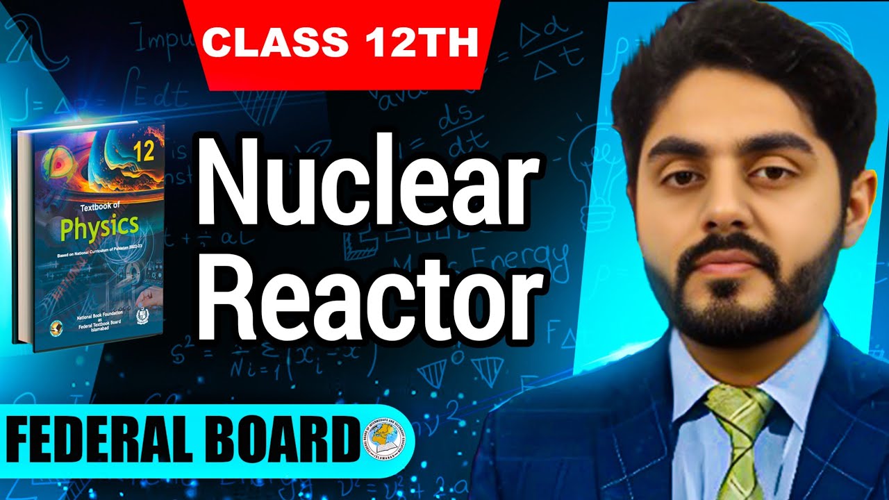 Nuclear Reactor class 12 nbf || 12th class physics || Thermal reactor || by atif ahmed