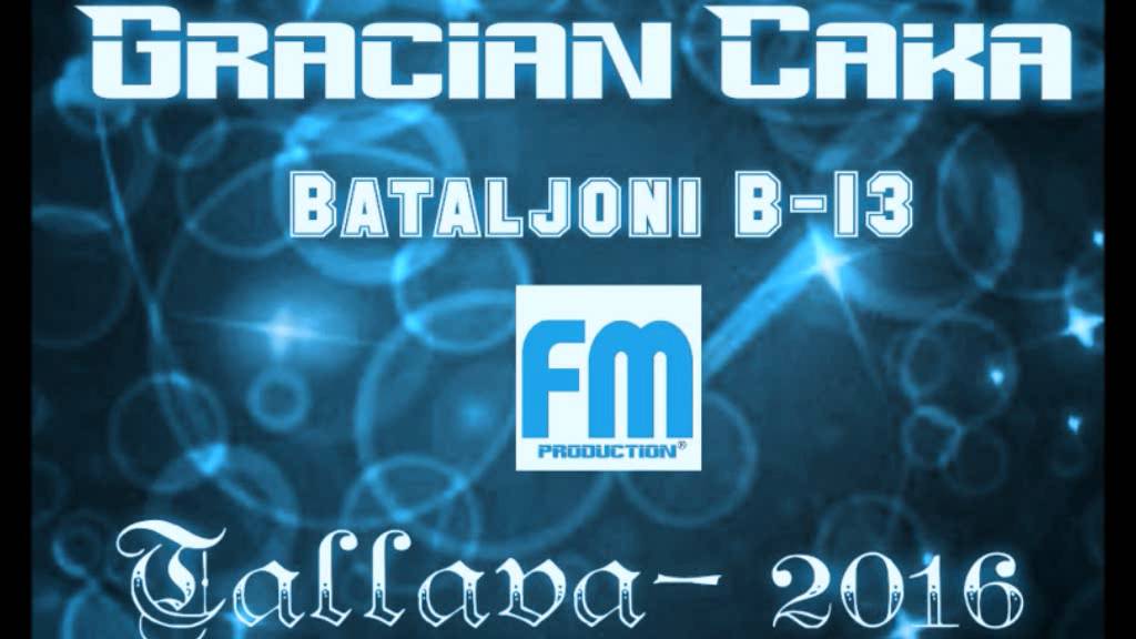 Gracian Caka TALLAVA ③ 2016 Bataljoni B -13 (Dj Cesku)