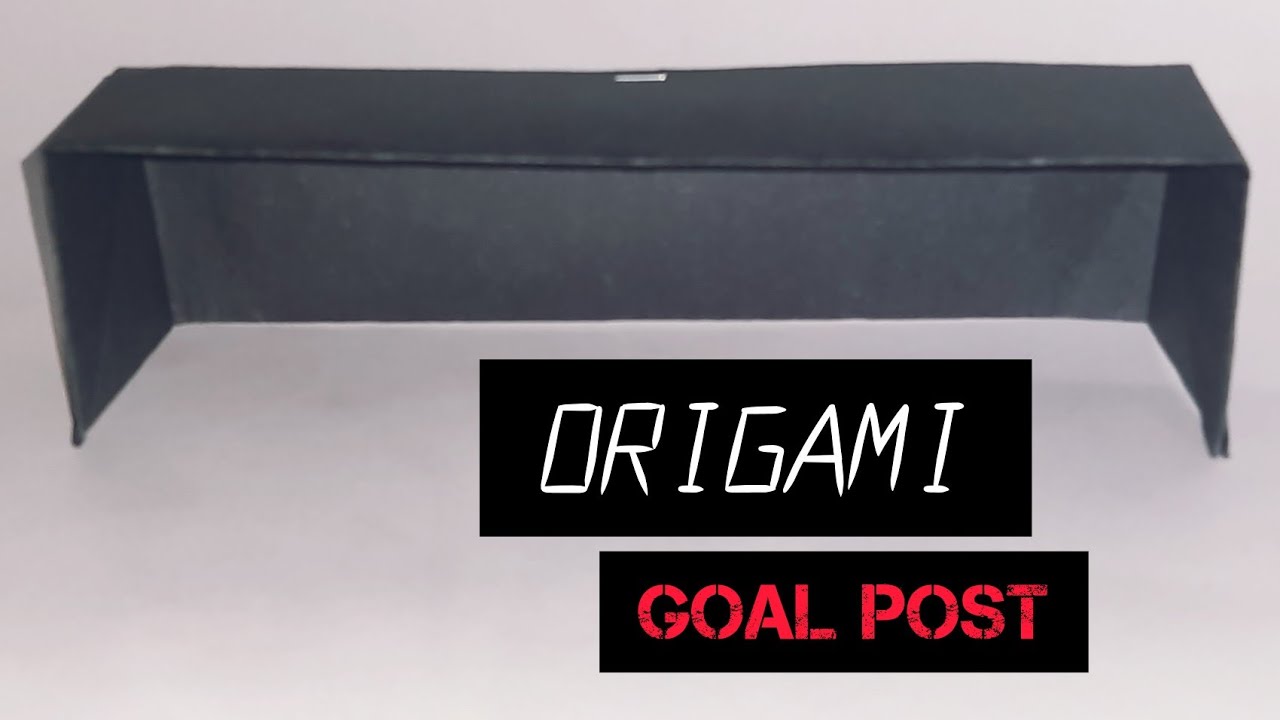Paper GOAL Post | ORIGAMI WORLD
