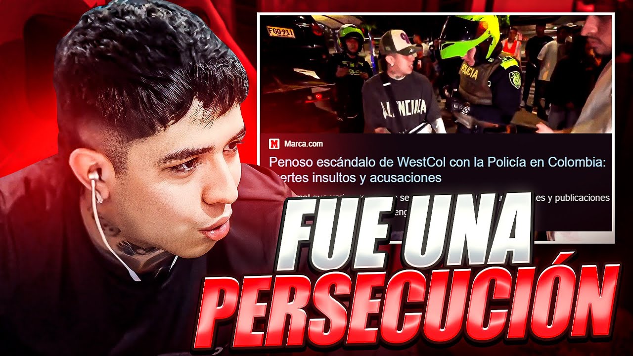 EL OPERATIVO POLICIAL QUE ME HICIERON FUE UNA PERSECUCIÓN.. | WESTCOL