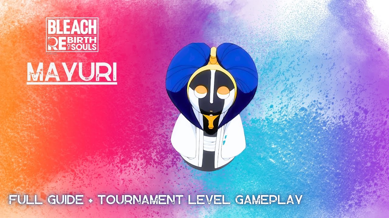 CORRECT way to play Mayuri FULL GUIDE - Bleach Rebirth of Souls