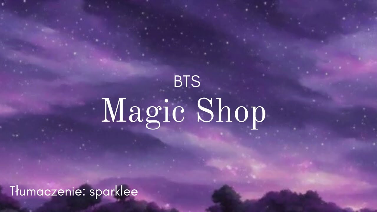 BTS – Magic Shop (polskie napisy/ tłumaczenie pl )