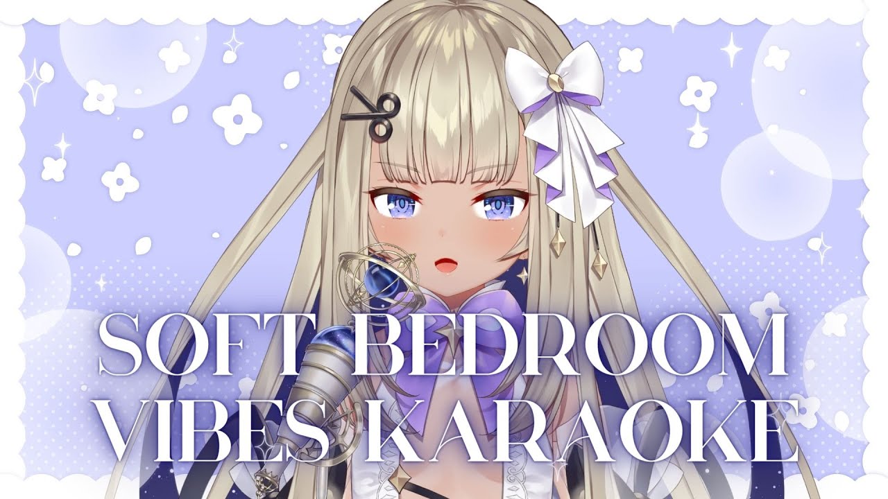 Soft Bedroom Vibes Karaoke!