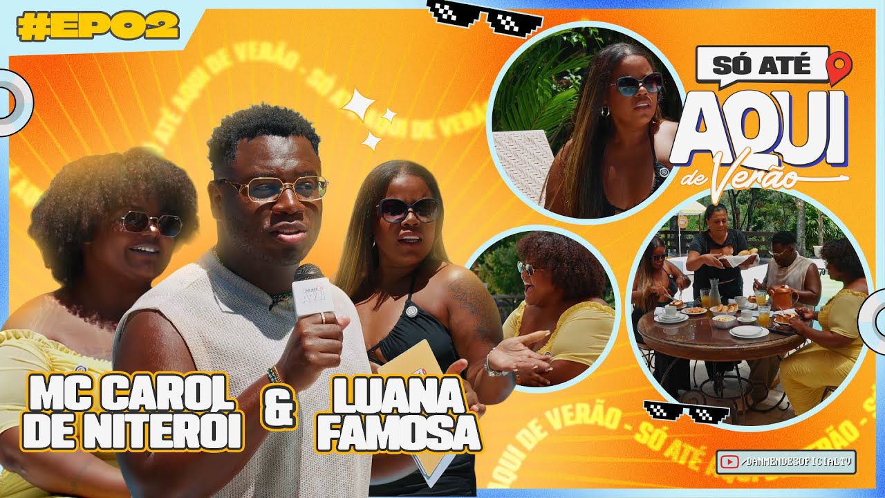 MC CAROL DE NITERÓI & LUANA FAMOSA - SÓ ATÉ AQUI DE VERÃO #2