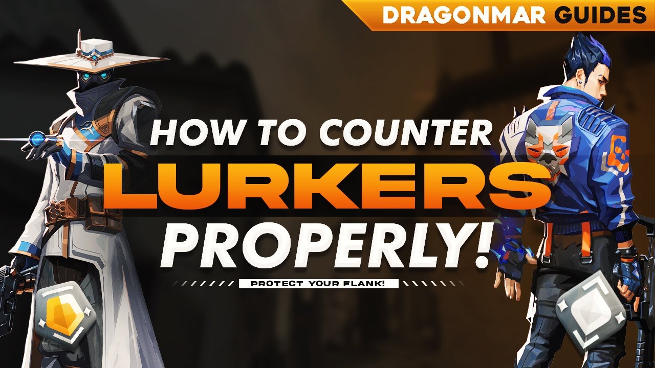 8 Tips To Counter Lurkers/Flankers in VALORANT