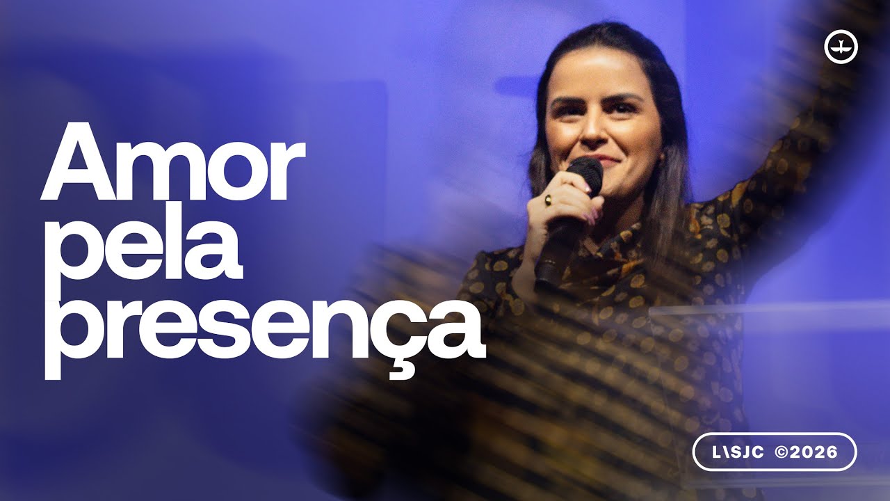 AMOR PELA PRESEN&Ccedil;A - PRA. ALINE SARTORATO | LAGOINHA SJC