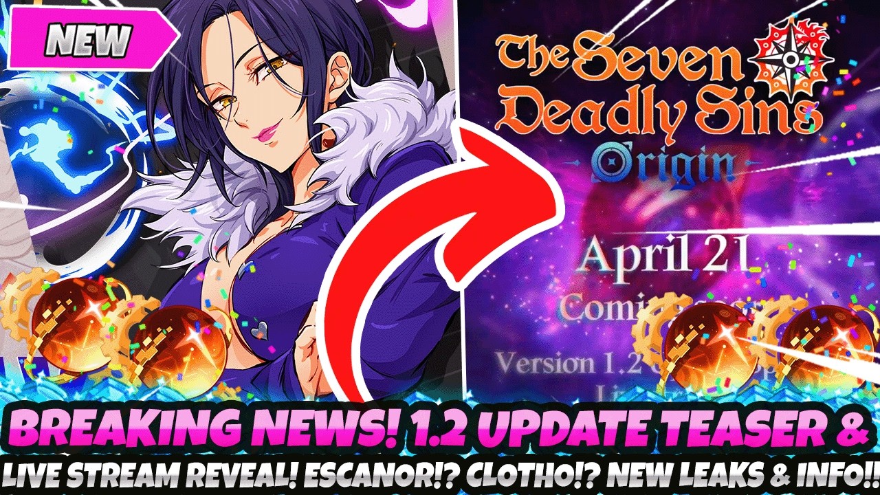 *BREAKING NEWS!* 1.2 Update Teaser & Live Stream Reveal! Escanor!? Clotho!? New Leaks (7DS Origin