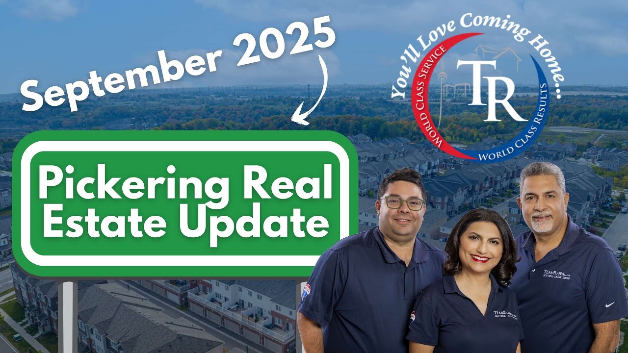 Pickering Real Estate Market Update - September 2025 - Team Rajpal | Top Pickering Real Estate Team