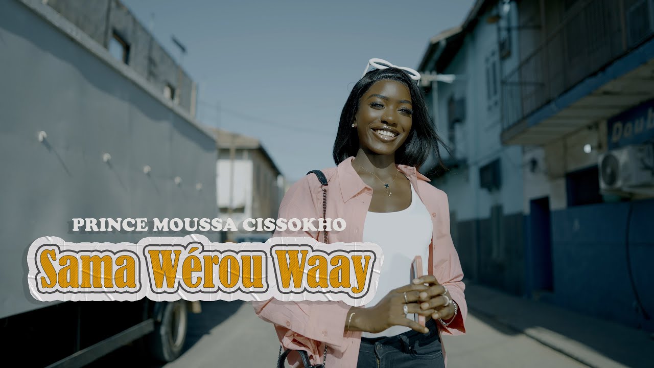 Prince Moussa Cissokho - Sama Wérouwaay  ( Clip Officiel )