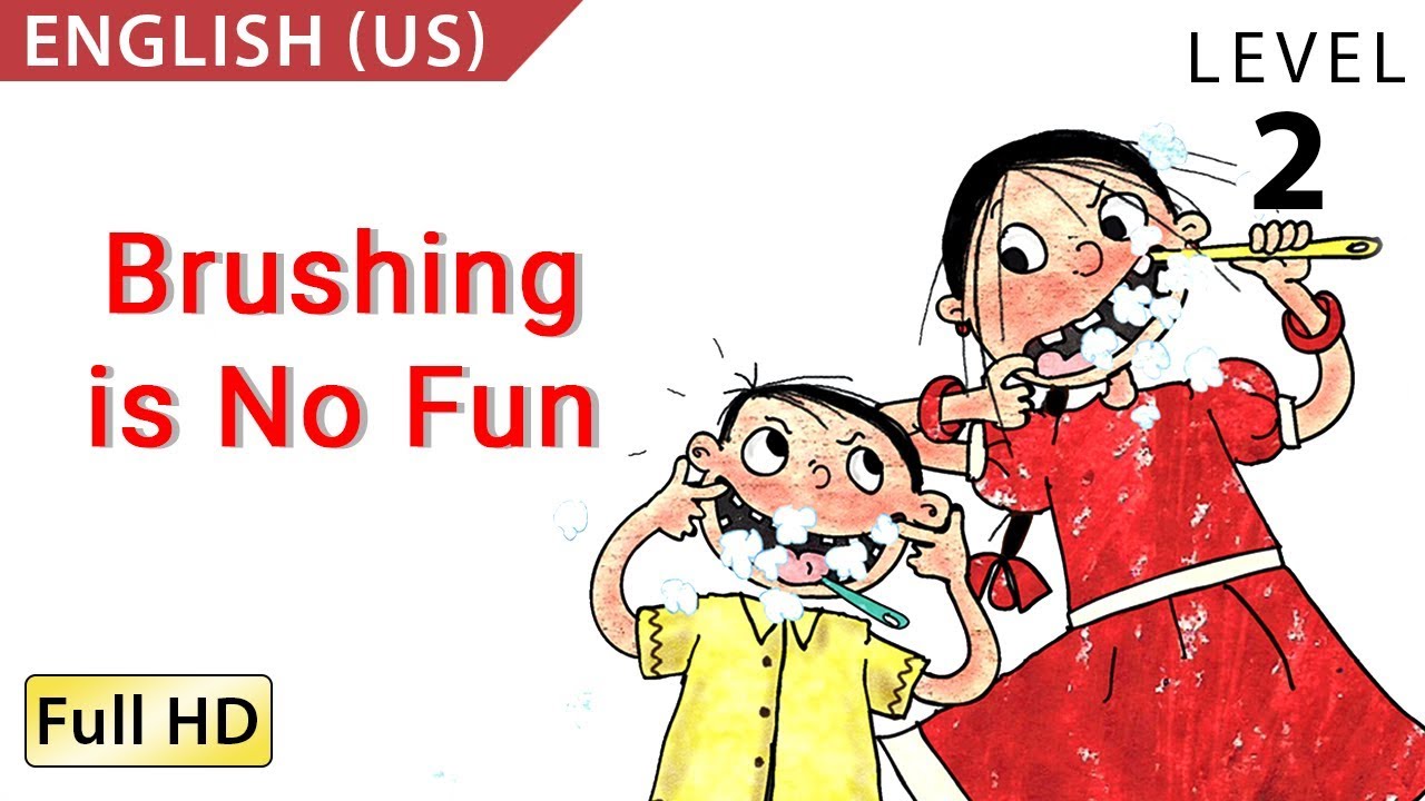 Brushing is no Fun!: Learn English (US) with subtitles - Story for Children and Adults 