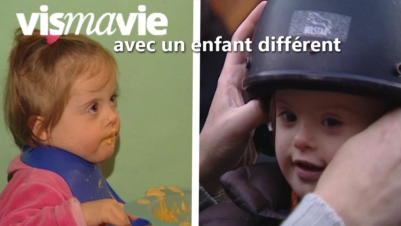 Trisomie 21 : vivre avec un enfant différent - Vis ma vie