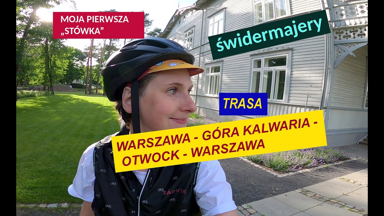 Trasa rowerowa: Warszawa - Góra Kalwaria - Otwock - Warszawa; Świdermajery i moja pierwsza 