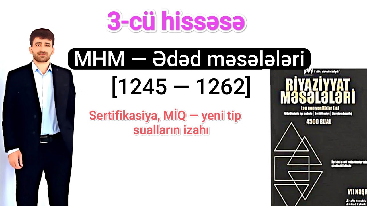 MHM- Riyaziyyat — Ədəd məsələlərinə aid yeni testlərin izahı. Şamxal Sadıxlı. #MİQ,Sertifikasiya 