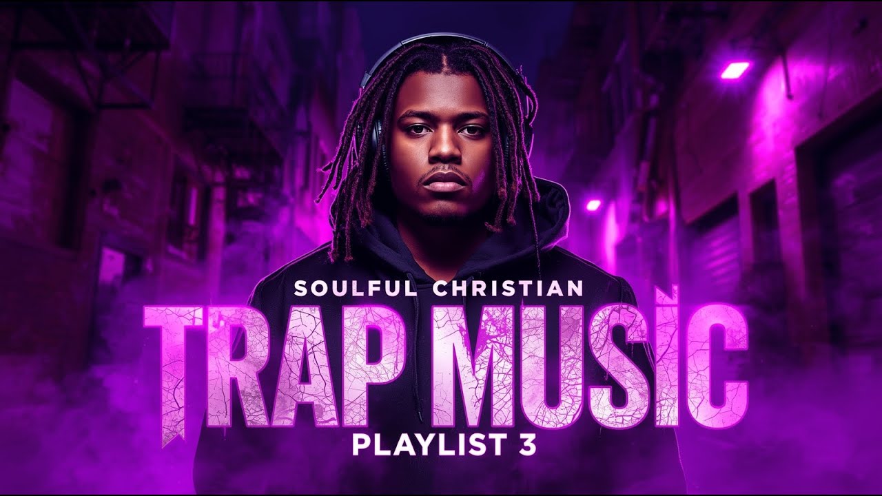 Soulful Christian Trap Music Playlist 3 | Christian Hip-Hop Music | Christian Rap Music | Gospel Rap