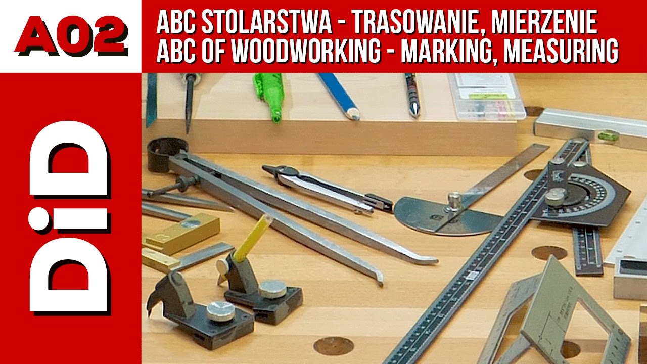 A02. ABC stolarstwa - trasowanie, mierzenie / ABC of woodworking - marking, measuring