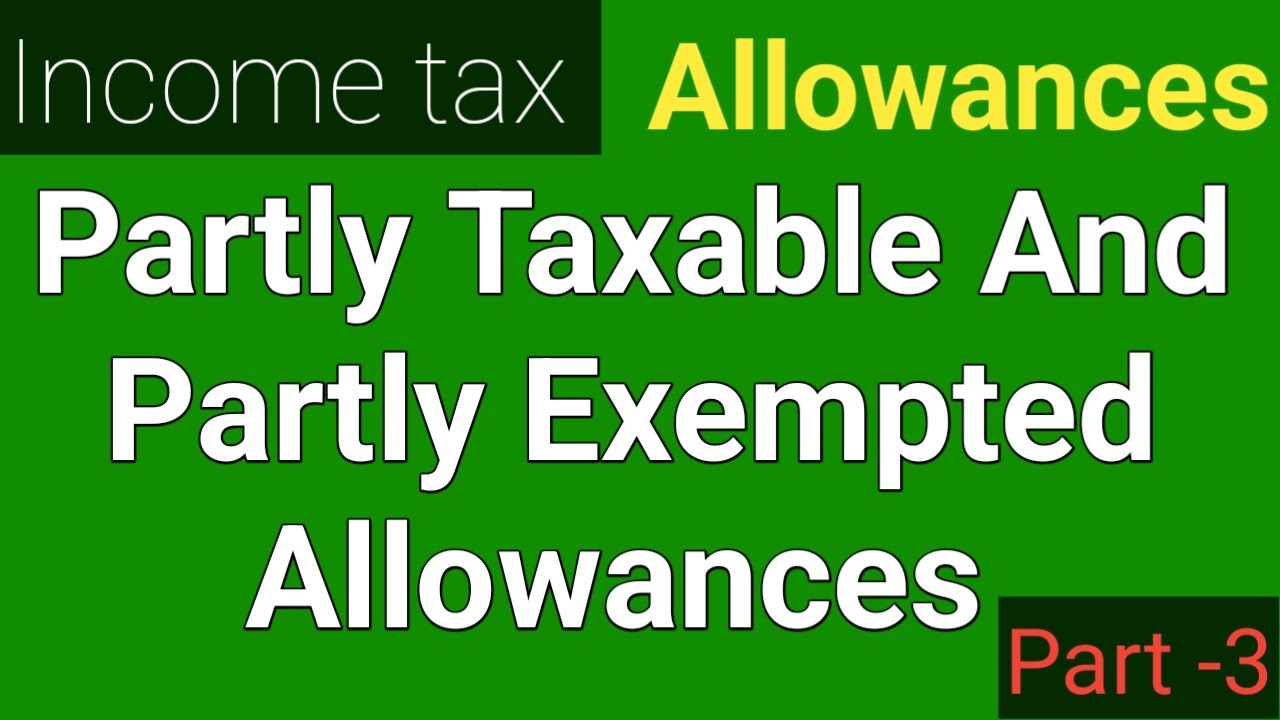 Allowances | Partly Taxable Allowances | Party Exempted Allowances | Partially Taxable Allowances