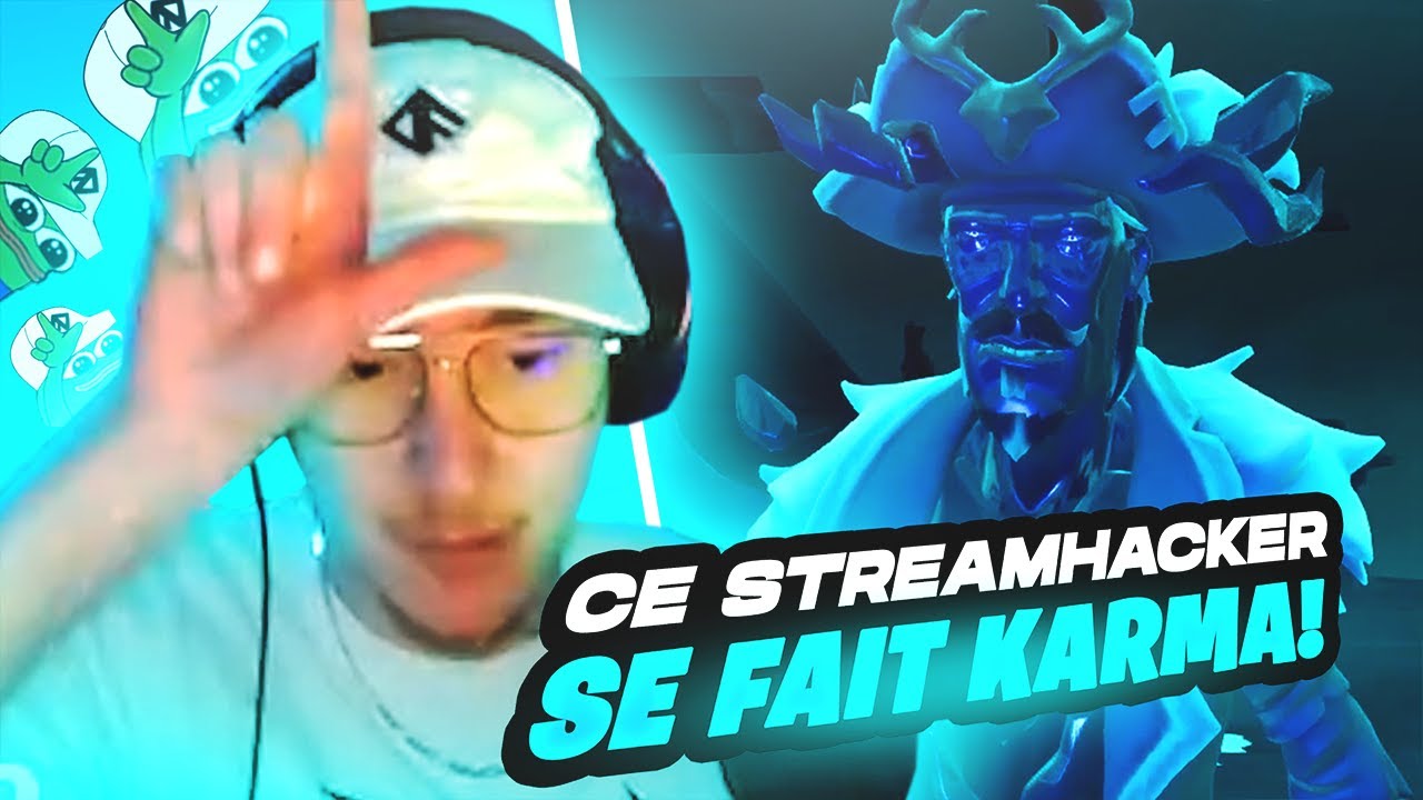 CE STREAMHACKER SE FAIT KARMA ! (mérité) - Sea of Thieves