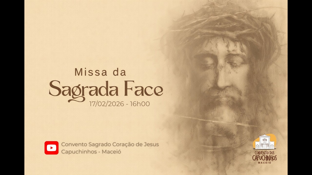 Santa Missa da Sagrada Face | Terça-feira | 17/02/2026 | 16hs