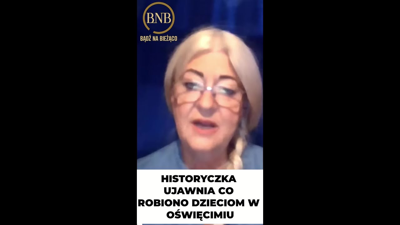 HISTORYCZKA UJAWNIA CO ROBIONO DZIECIOM W OŚWIĘCIMIU