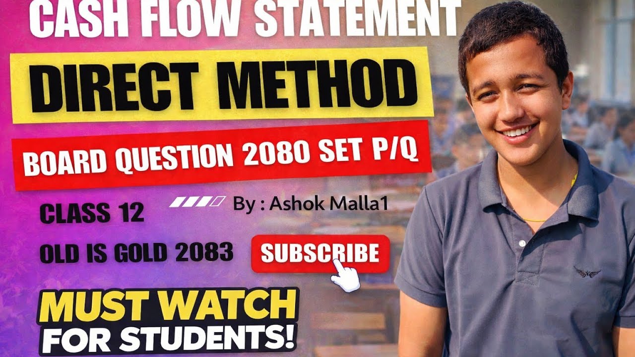 Cash Flow Statement Direct Method | Class 12 Board Question Solution 2080/2083 | Old Is Gold 2083
