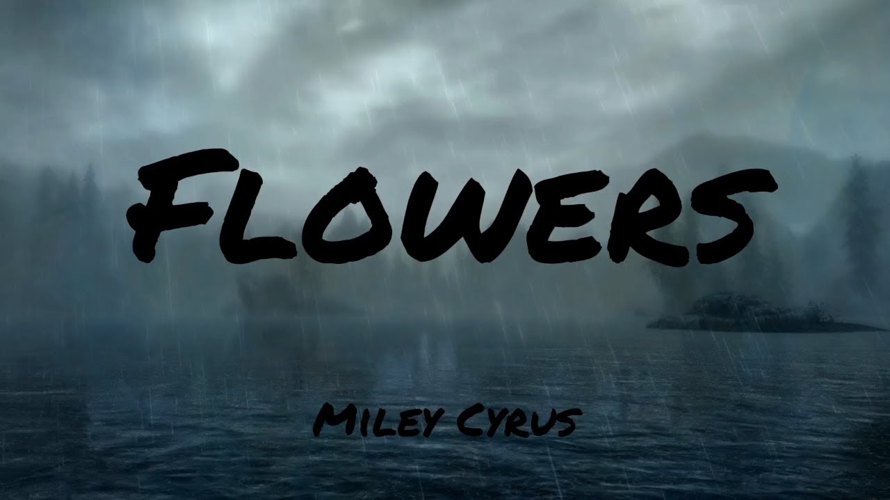 Miley Cyrus - Flowers (Lyrics) | Rema, Selena Gomez , The Chainsmokers (Mix) 🌧
