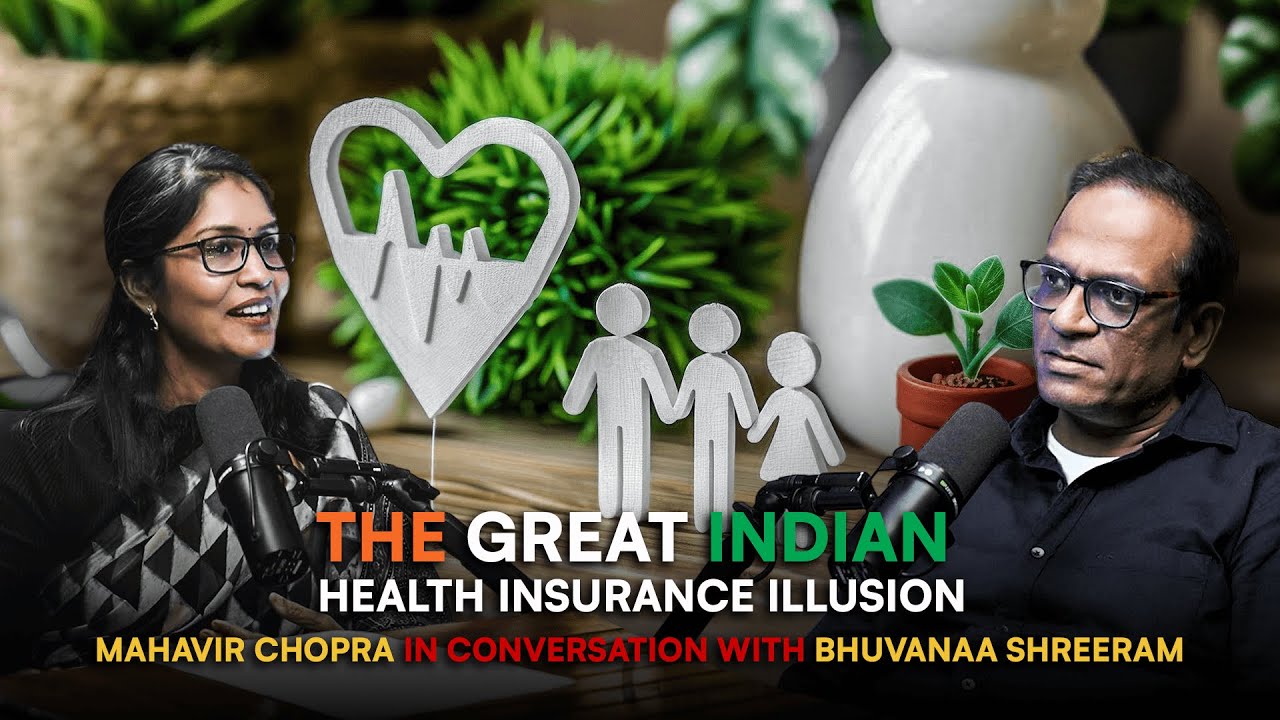 The Great Indian Health Insurance Illusion: Mahavir Chopra in Conversation with Bhuvanaa Shreeram