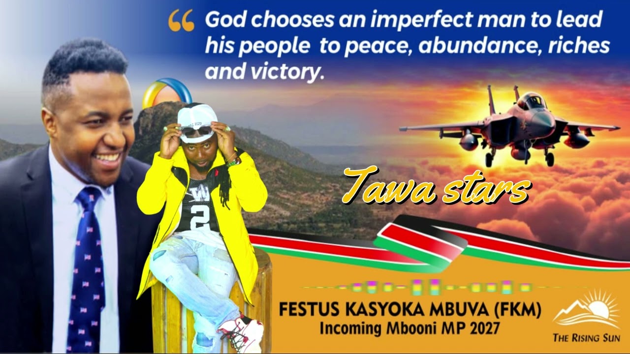 Festus kasyoka mbuva incoming mp mbooni by tawa stars