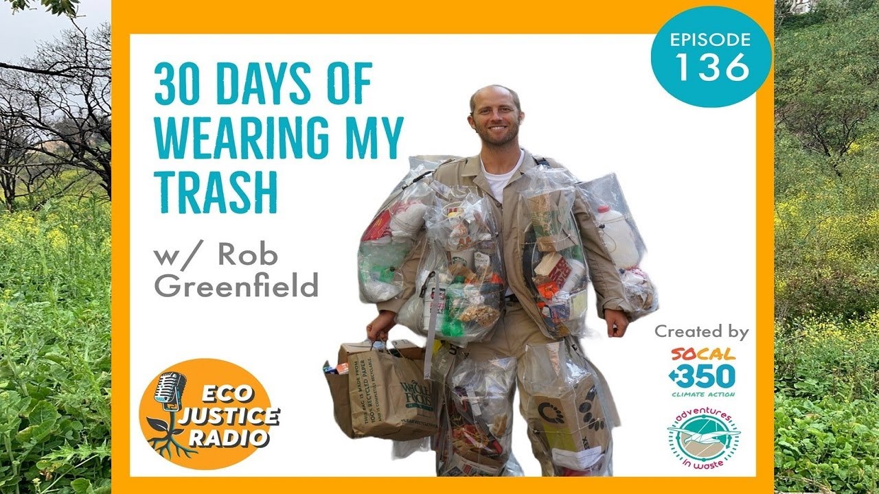 30 Days of Wearing My Trash with Rob Greenfield - EcoJustice Radio