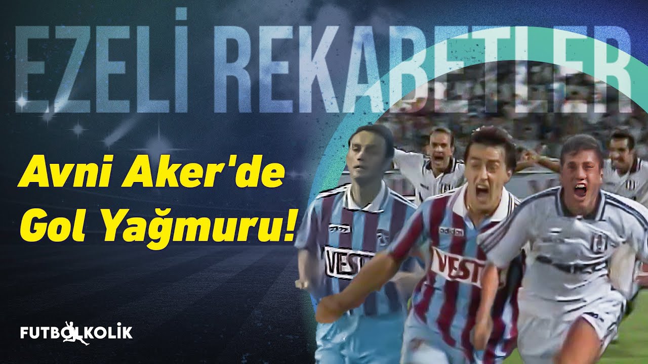 Trabzonspor - Beşiktaş 1996 - 97 Sezonu | Avni Aker'de Gol Yağmuru!