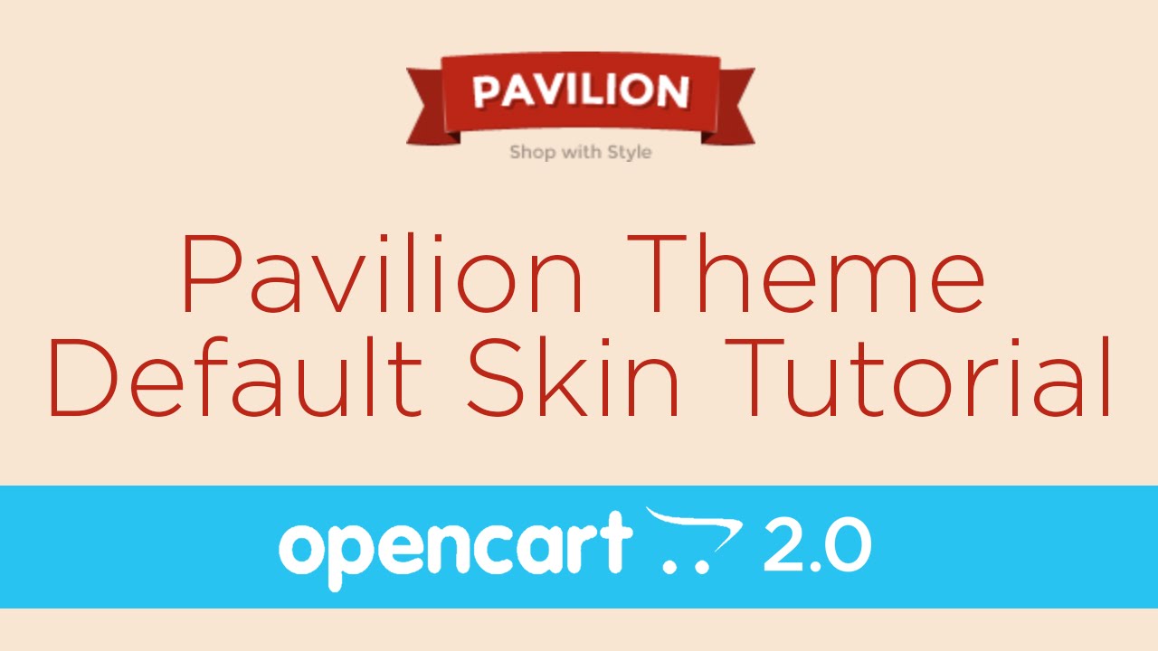 Pavilion OpenCart 2.0 Theme - Default Skin Tutorial