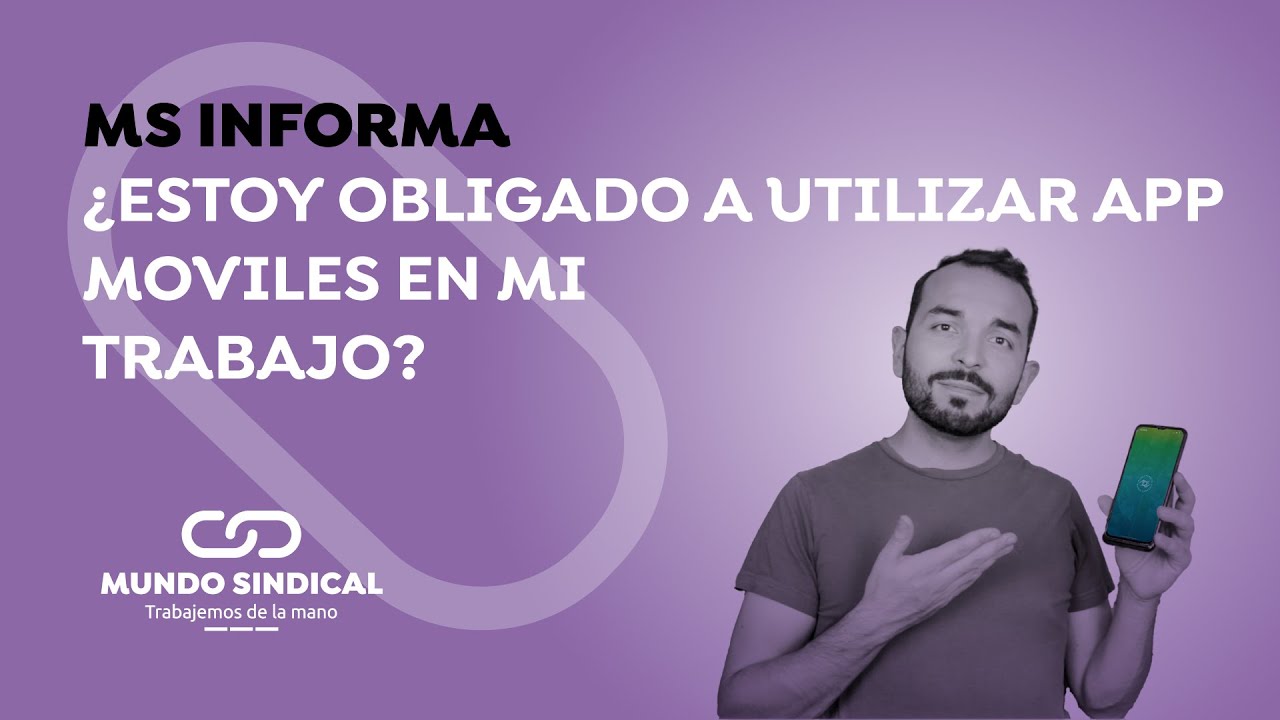 MS Informa #267: ¿Estoy obligado a utilizar APP móviles en mi trabajo?