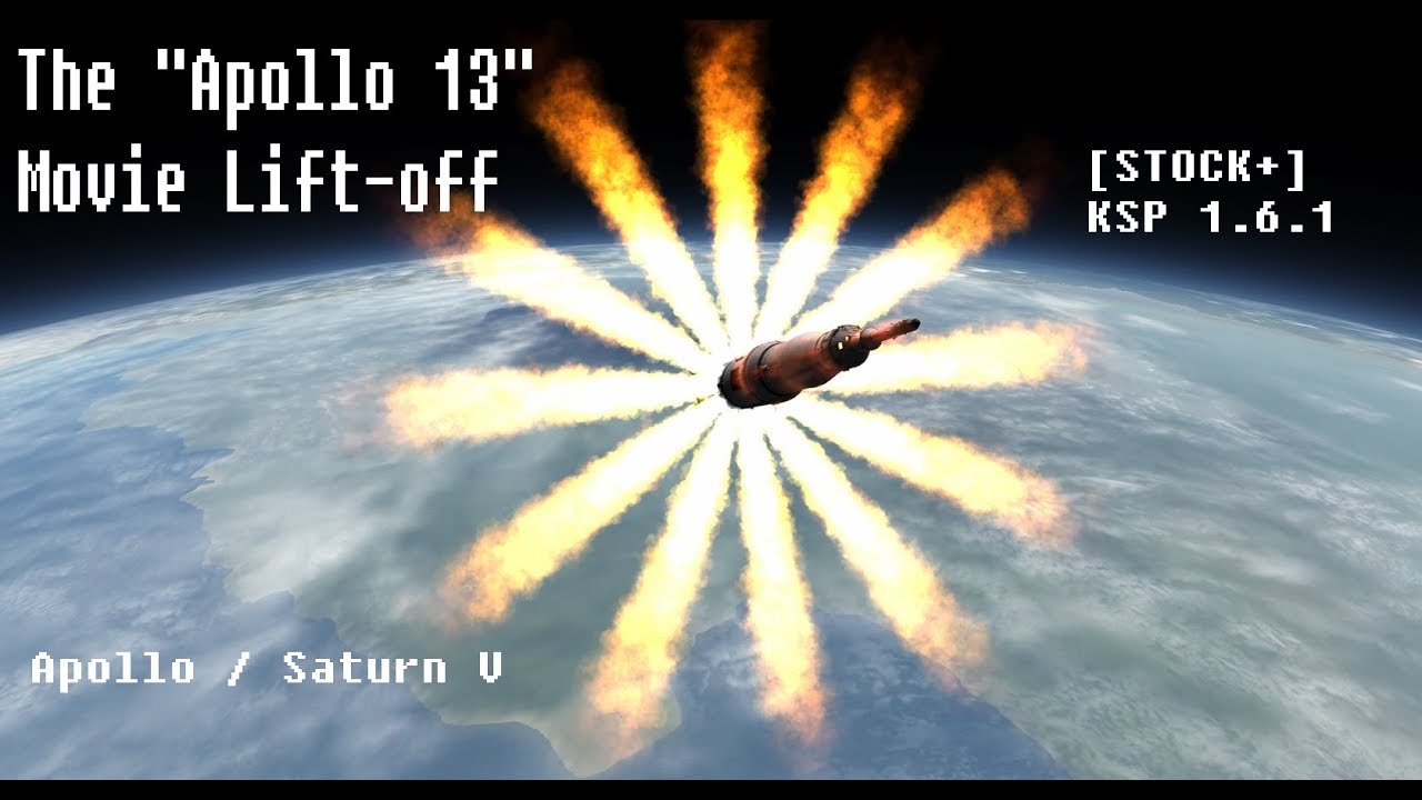 [STOCK+] Apollo 13 Movie Liftoff in KSP 1.6.1