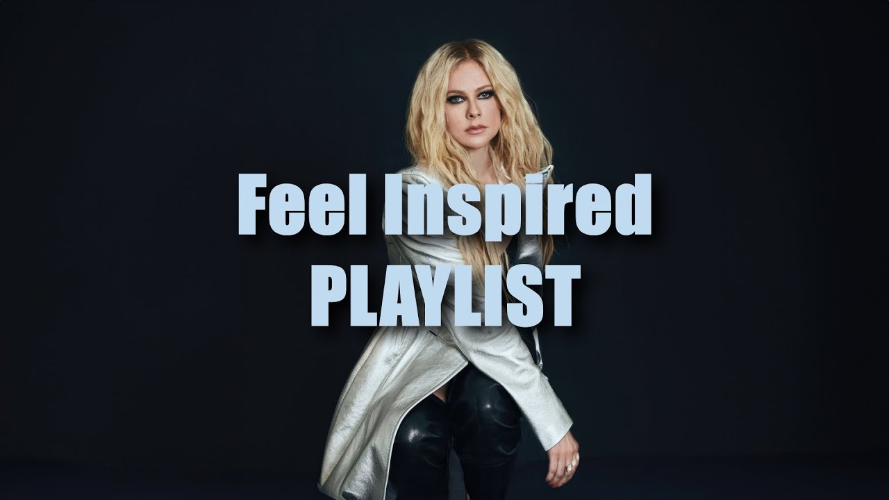 PLAYLIST || Avril Lavigne songs for inspiration