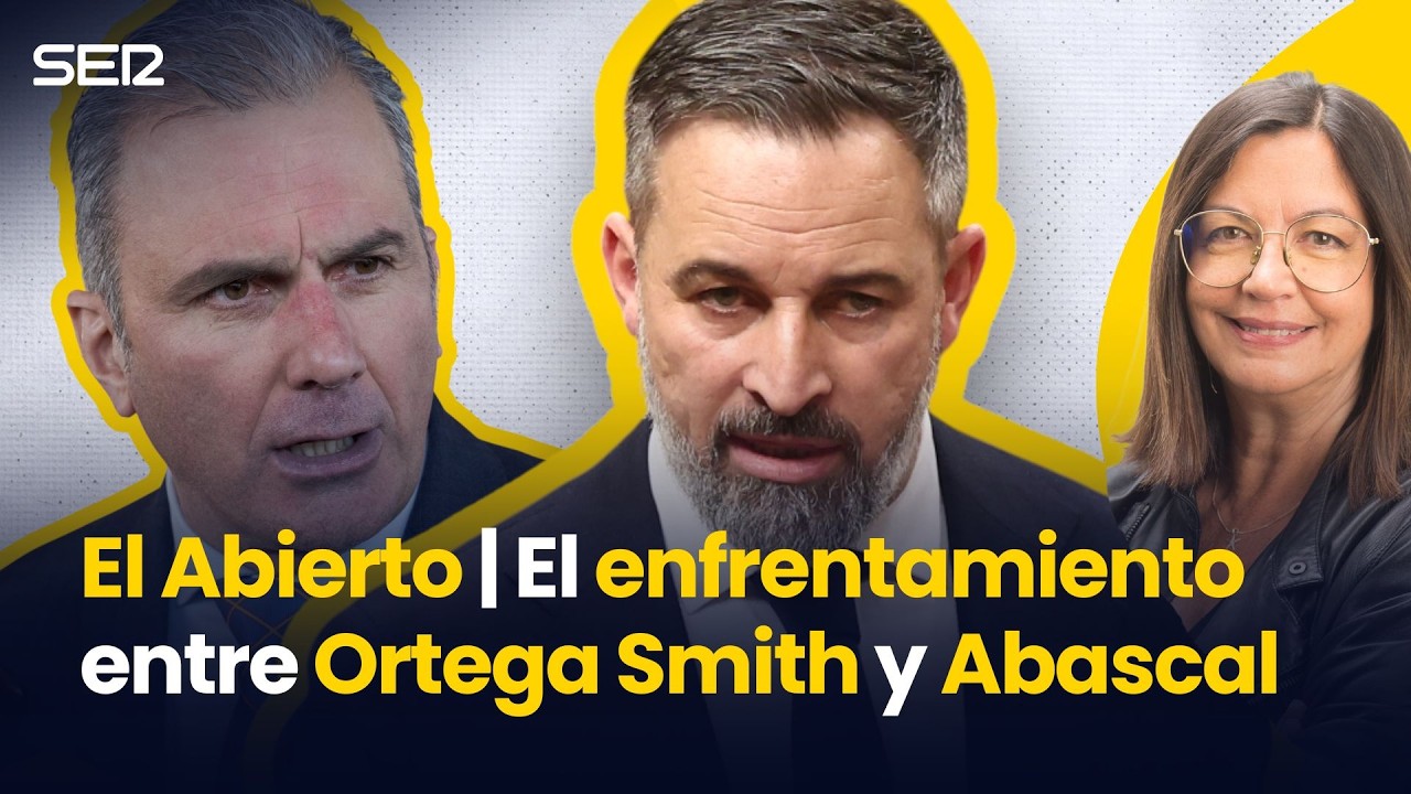 El ENFRENTAMIENTO entre ORTEGA SMITH y ABASCAL | El Abierto