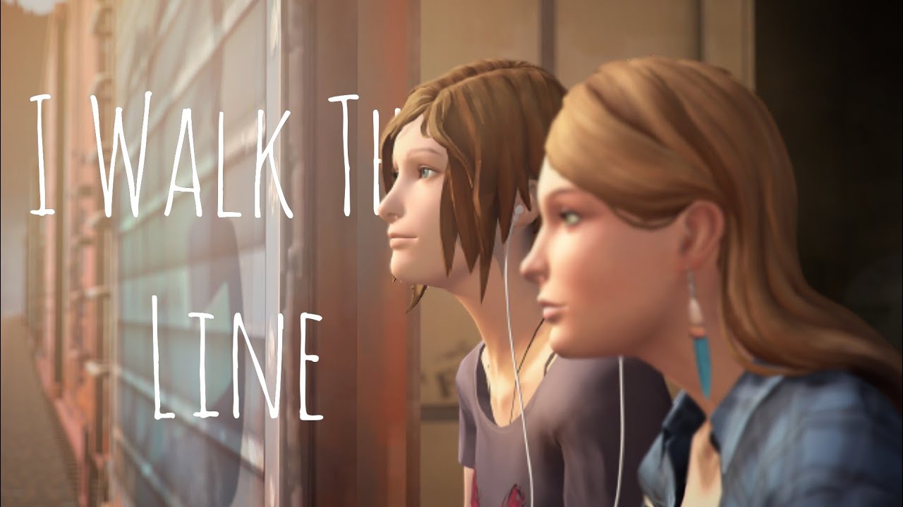 GMV - Life is Strange Before the Storm (I Walk The Line)(Chloé & Rachel)