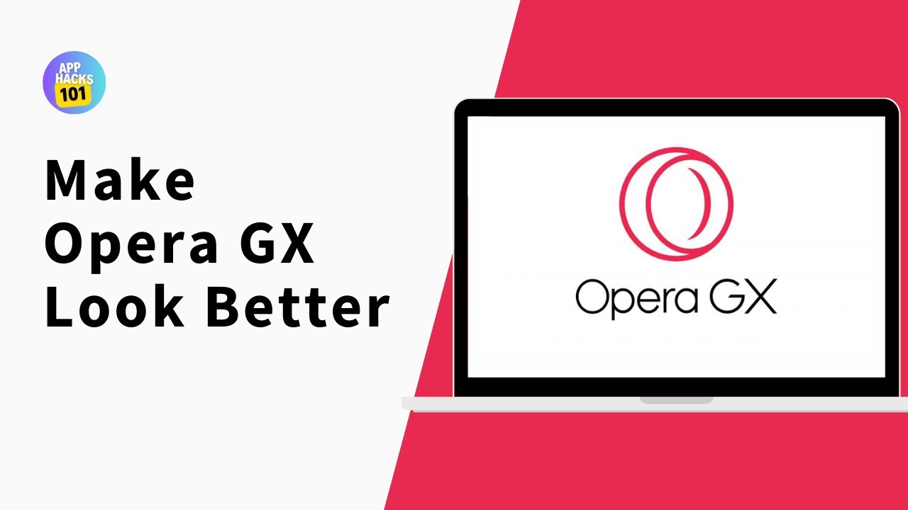 How to Make Opera GX Look Better?