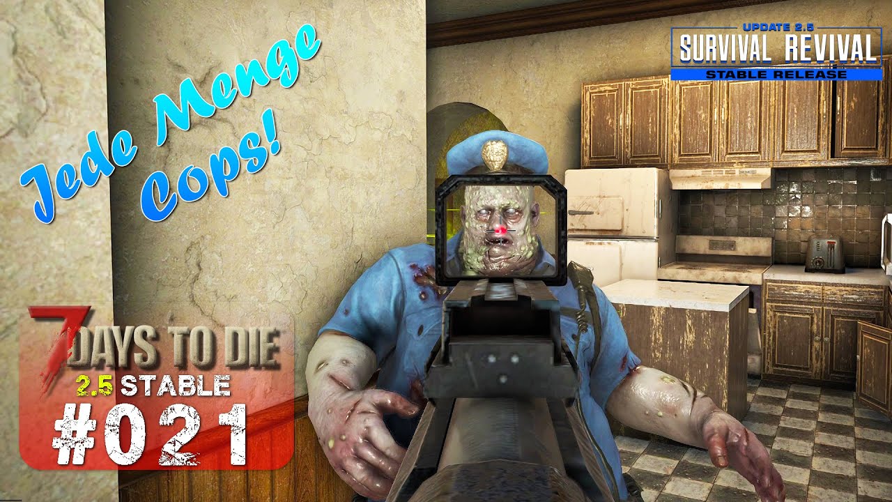7 Days to Die 2.5 stable - S7E021 | Jede Menge Cops! | 7d2d Gameplay
