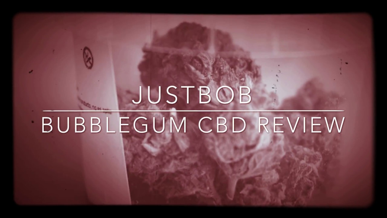 JustBob - Bubblegum CBD review (Coming soon) ⚠️⚠️