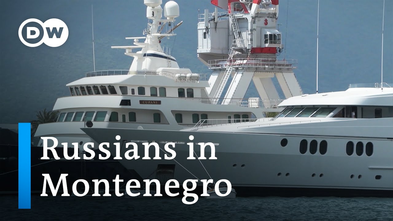 Russia's elite find refuge in Montenegro | Focus on Europe