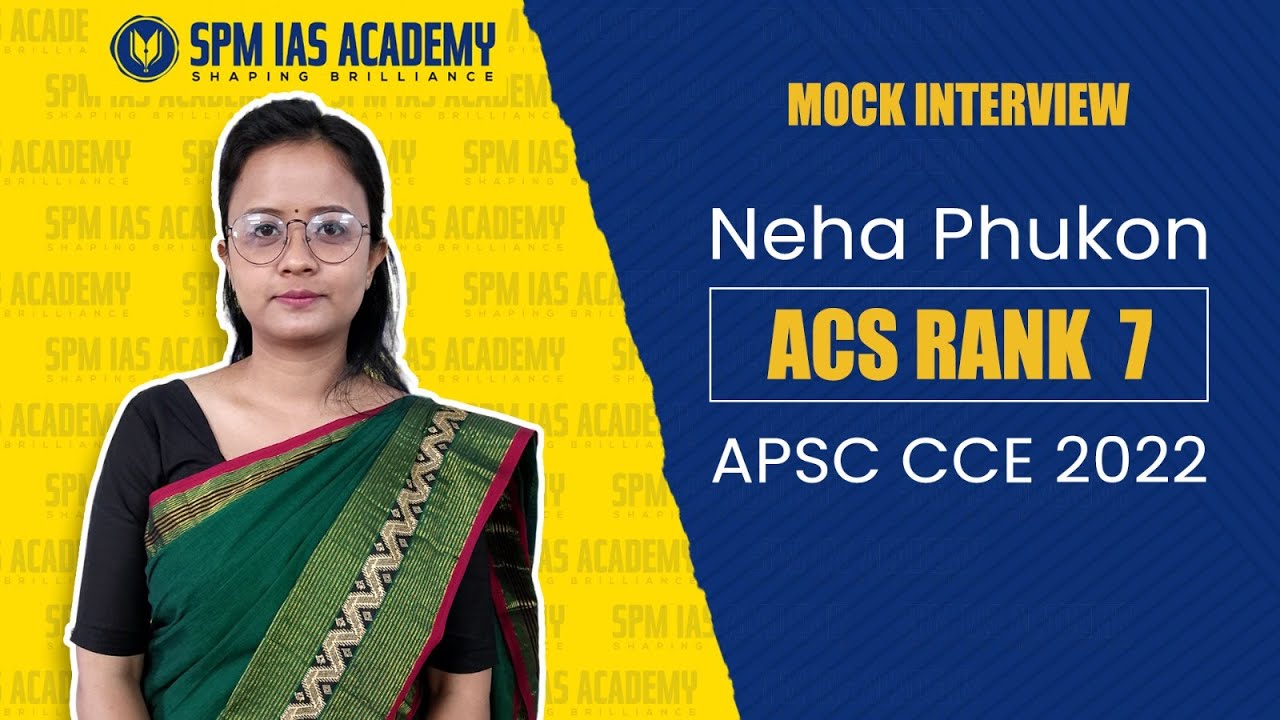 APSC Mock Interview | Neha Phukan | Assam Civil Service, Rank 7 | SPM IAS Academy