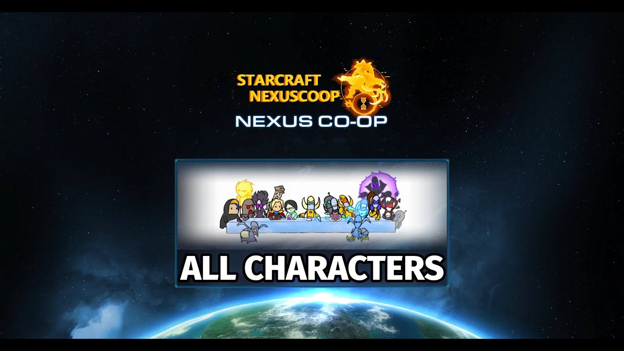 StarCraft 2 Nexus Co-Op - All Characters
