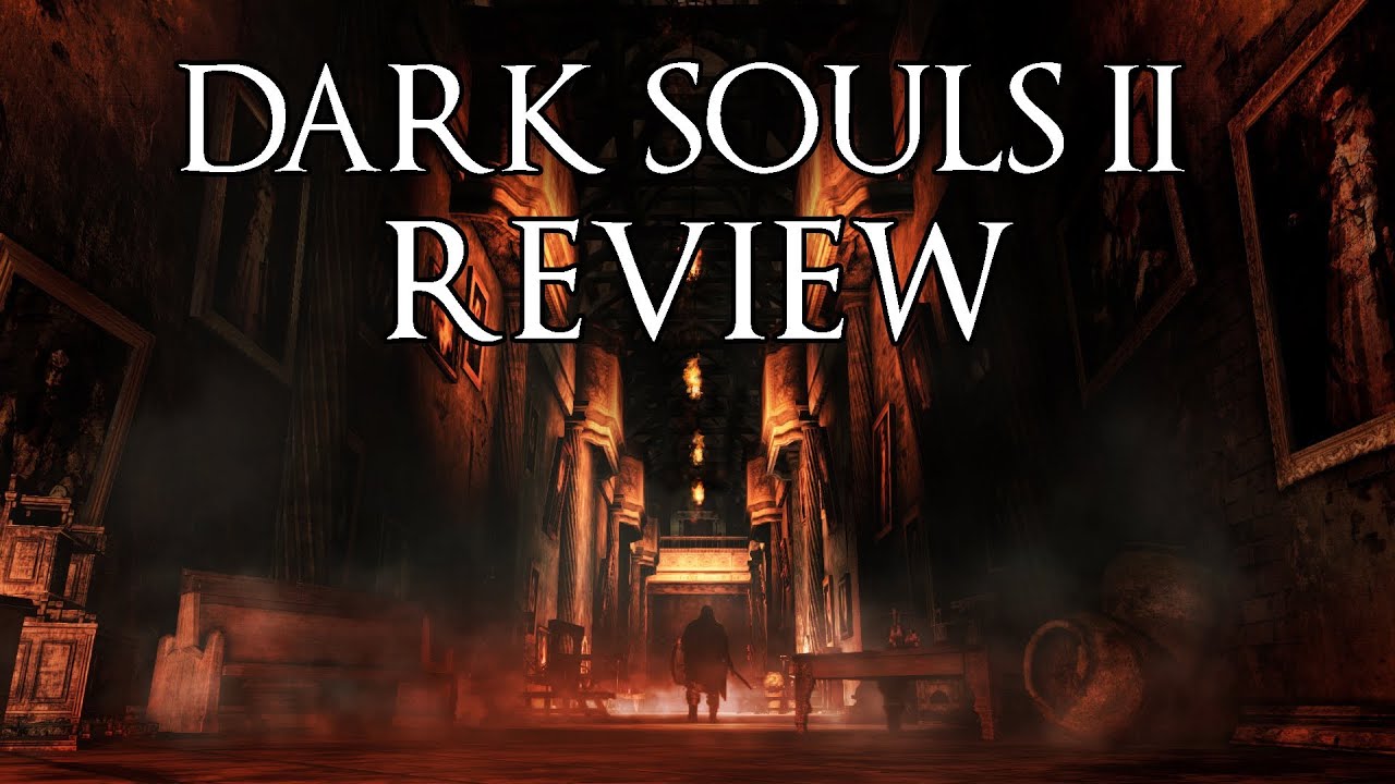 Dark Souls 2 Review - The Breakdown