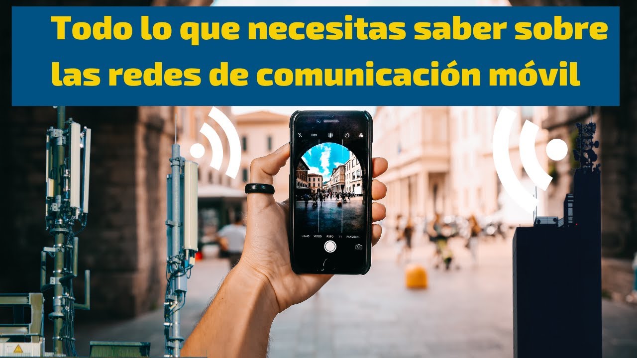 Todo lo que necesitas saber sobre las redes de comunicaci&oacute;n m&oacute;vil