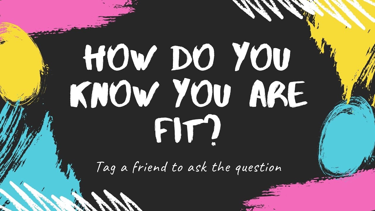 How do you judge your fitness