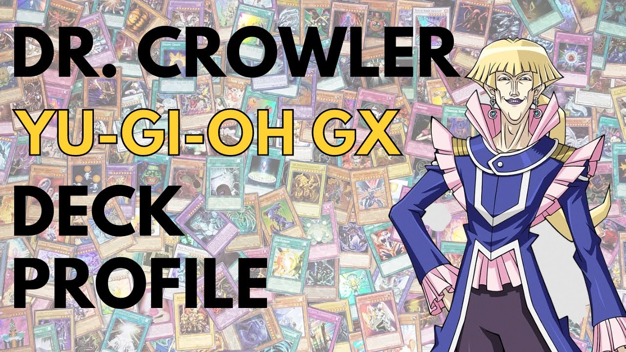 Dr. Crowler Character Deck - Yu-Gi-Oh GX Deck Profile
