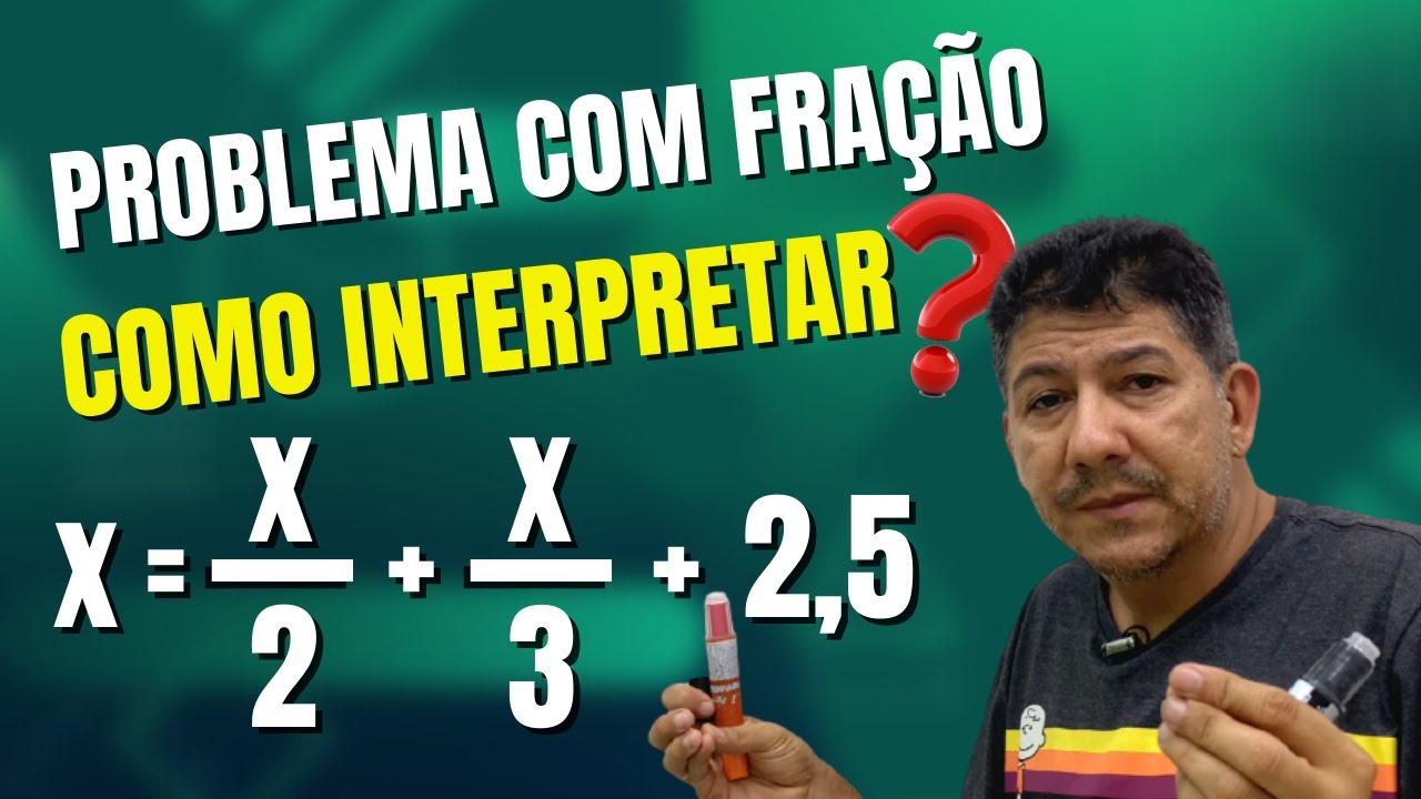 Como INTERPRETAR e resolver problema com FRAÇÃO | 2 FORMAS DE RESOLVER | Prof Robson Liers