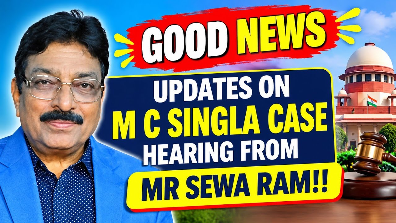 BANK PENSION UPDATION - GOOD NEWS, UPDATES ON M C SINGLA CASE HEARING DT 08/10/2026 FROM MR SEWA RAM