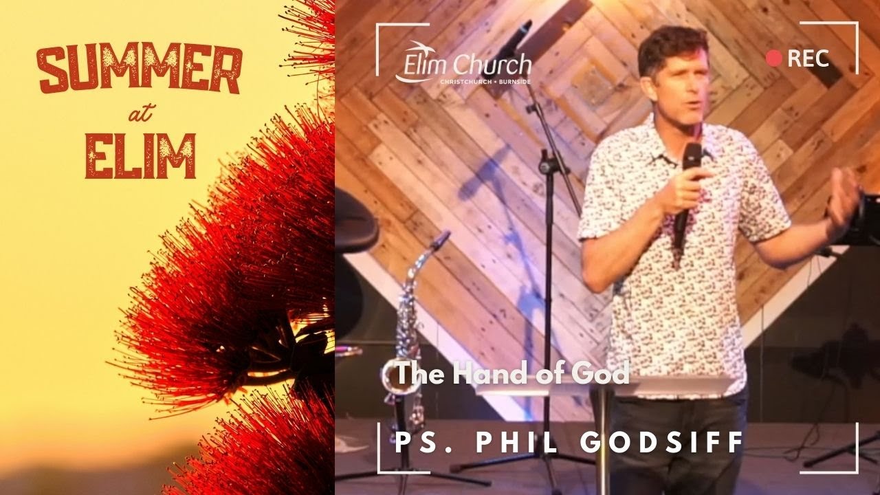 The Hand of God: -Ps. Phil Godsiff